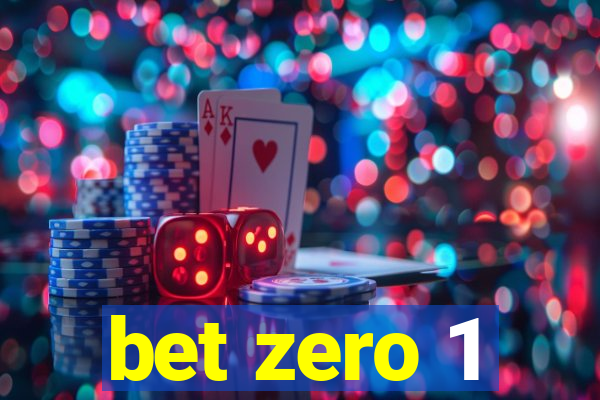 bet zero 1